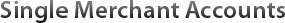 Single Merchant Account